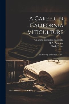 A Career in California Viticulture: Oral History Transcript / 1987 - Teiser, Ruth; Amerine, M. A.; Kasimatis, Amandus Nicholas