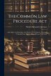 The Common law Procedure Act: And Other... - Bild 1