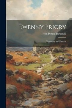 Ewenny Priory: Monastery and Fortress - Turbervill, John Picton