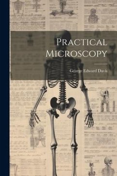 Practical Microscopy - Davis, George Edward