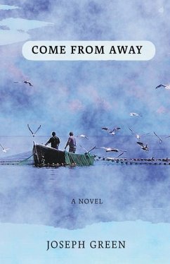 Come From Away: A novel of Atlantic Canada - Green, Joseph