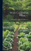 War Gardens: A Pocket Guide For Home Vegetable Growers