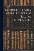 Notice Des Livres, Après Le Décès De Racine Montville...