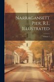 Narragansett Pier, R.I., Illustrated; Volume 1