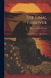 The Final Passover: Beyond The Grave,... - Bild 1