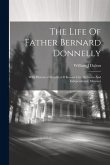 The Life Of Father Bernard Donnelly; With Historical Sketches Of Kansas City, St. Louis And Independence, Missouri