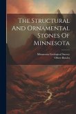 The Structural And Ornamental Stones Of Minnesota