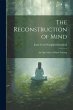 The Reconstruction of Mind; an Open way... - Bild 1