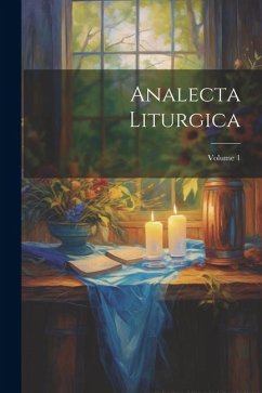 Analecta Liturgica; Volume 1 - Anonymous