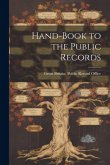 Hand-book to the Public Records