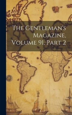 The Gentleman's Magazine, Volume 91, part 2 - Anonymous