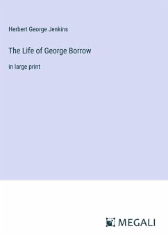 The Life of George Borrow - Jenkins, Herbert George