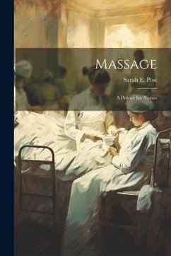 Massage: A Primer for Nurses - Post, Sarah E.