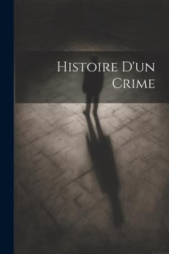 Histoire D'un Crime - Anonymous