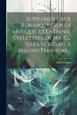 Supplement Aux Remarques Sur La Musique, Et La Danse Ou Lettres De Mr. G... (sara Goudar) A Milord Pembroke...