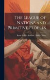 The League of Nations and Primitive Peoples