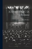 Jeanne DArc [a Drama]