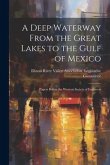 A Deep Waterway From the Great Lakes to the Gulf of Mexico: Papers Before the Western Society of Engineers
