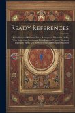Ready References: A Compilation of Scripture Texts, Arranged in Subjective Order, With Numerous Annotations From Eminent Writers; Design