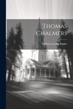 Thomas Chalmers - Blaikie, William Garden