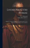 Lhomond's Viri Romae: Adapted to Andrews and Stoddard's Latin Grammar and to Andrew's First Latin Book / by E.a. Andrews