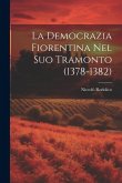 La Democrazia Fiorentina Nel Suo Tramonto (1378-1382)