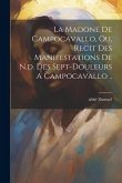 La Madone De Campocavallo, Ou, Recit Des Manifestations De N.d. Des Sept-douleurs A Campocavallo ..