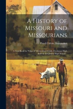 A History of Missouri and Missourians; a Text Book for 