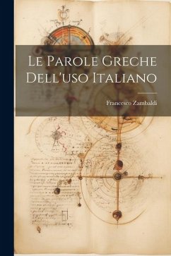 Le parole greche dell'uso italiano - Zambaldi, Francesco