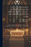 The Controversy Between Senator Brooks And "]john," Archbishop Of New York: Growing Out Of The Speech Of Senator Brooks On The Church Property Bill: I