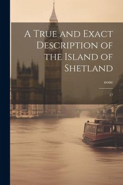 A True and Exact Description of the Island of Shetland: 17 - None, None