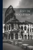 Édit De Dioclétien: Établissant Le Maximum Dans L'empire Romain...