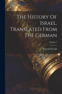 The History Of Israel. Translated From The German; Volume 7 - Ewald, Heinrich