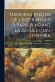 Mémoires Inédits De L'internonce À Paris Pendant La Révolution, 1790-1801