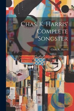 Cover Chas. K. Harris' Complete Songster