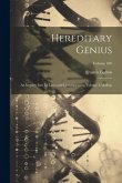 Hereditary Genius: An Inquiry Into Its Laws and Consequences, Volume 27; Volume 100