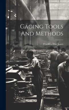 Gaging Tools And Methods - Jones, Franklin Day