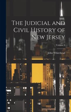 Cover The Judicial and Civil History of New Jersey; Volume 1