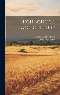 High School Agriculture - Mayne, Dexter Dwight; Hatch, Kirk Lester