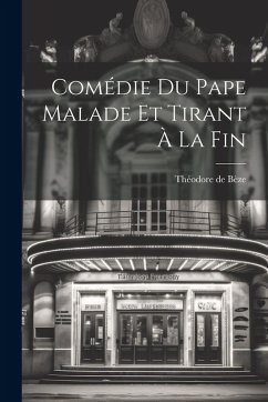 Cover Comédie Du Pape Malade Et Tirant À La Fin