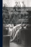 The Works of John Marston; Volume 1