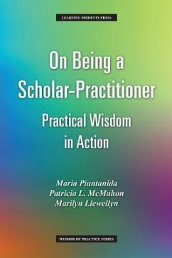 On Being a Scholar-Practitioner: Practical Wisdom in Action - Piantanida, Maria; McMahon, Patricia L.; Llewellyn, Marilyn