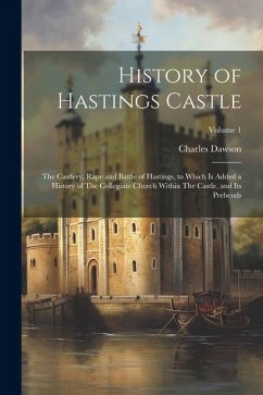 History of Hastings Castle - Dawson, Charles