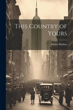 This Country of Yours - Markey, Morris