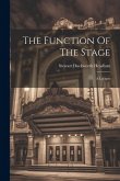 The Function Of The Stage: A Lecture