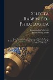 Selecta Rabbinico-philologica: Quae Comprehendunt I. Commentar. Rasche In Parsch. Breschith ... Ii. Commentar. R. Abarbanel. In Haggaeum, Iii. R. Mos