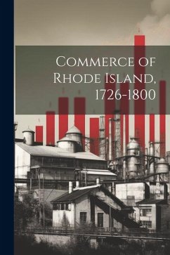 Commerce of Rhode Island, 1726-1800 - Anonymous
