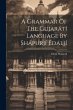 A Grammar Of The Gujarátí Language By... - Bild 1