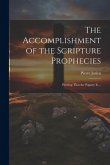 The Accomplishment of the Scripture Prophecies: Proving That the Papacy is ...