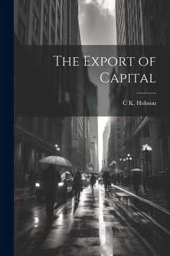 The Export of Capital - Hobson, C. K.